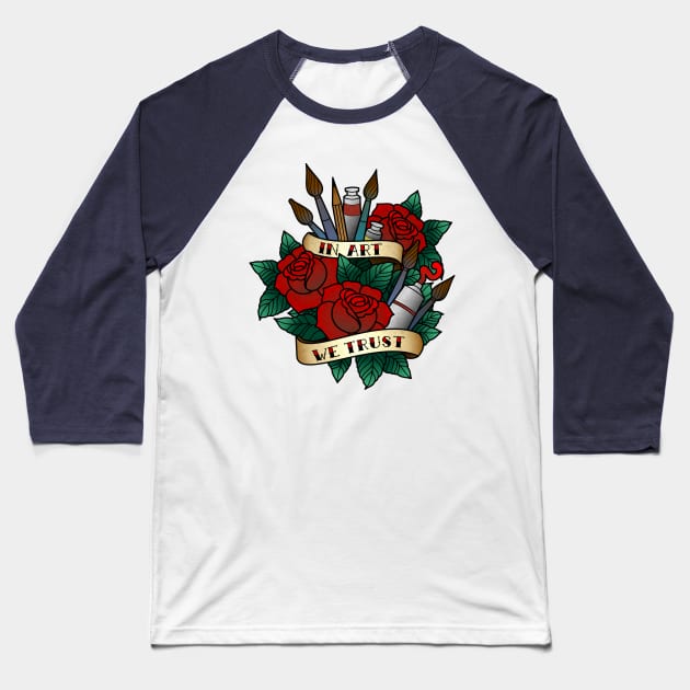 In Art We Trust Baseball T-Shirt by crazypangolin